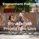 Engearment Podcast Erin Machan of Project Bike Love