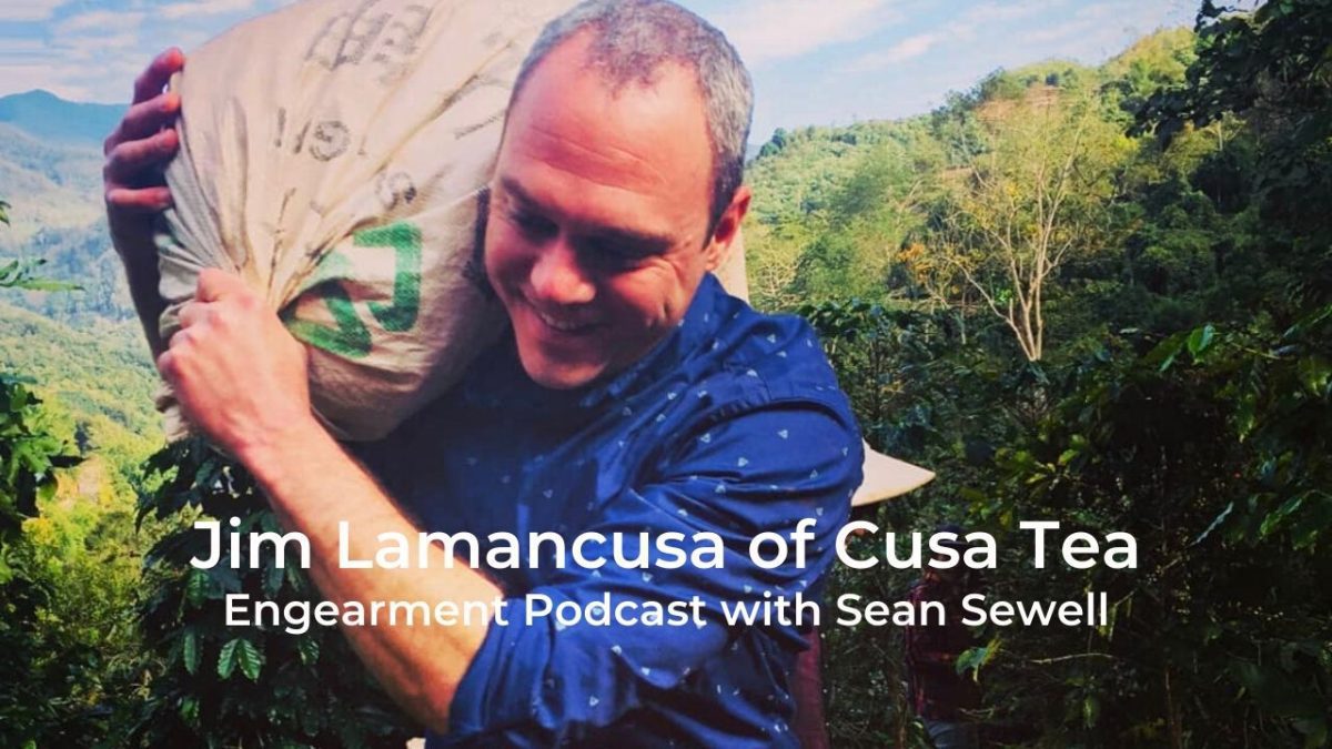 Engearment Podcast Sean Sewell and Jim Lamacusa of Cusa Tea