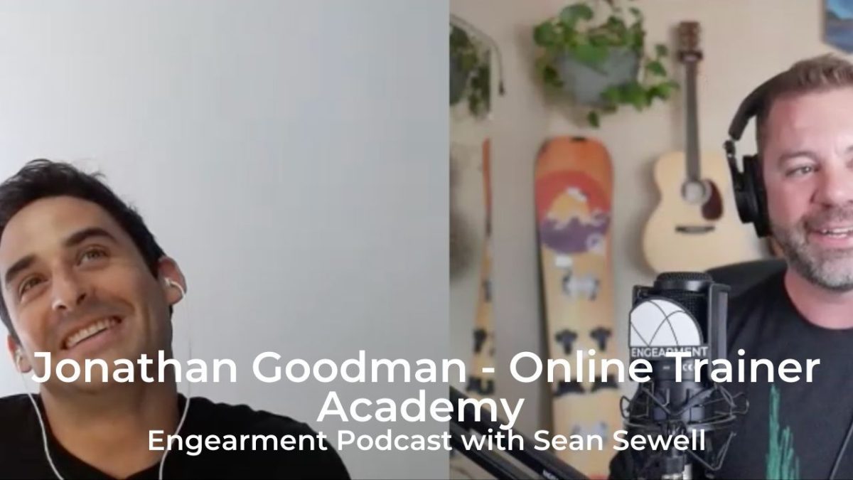 Engearment Podcast Sean Sewell and Jonathan Goodman – Online Trainer Academy and Nomad