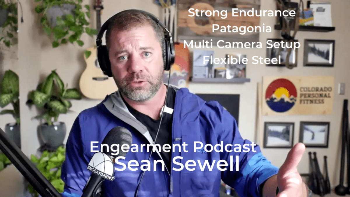 Engearment Podcast with Sean Sewell – Strong Endurance, Patagonia, and more